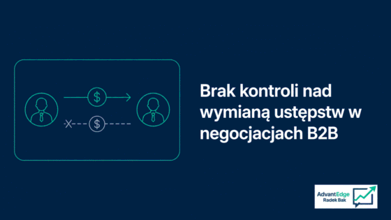 Brak kontroli nad wymianą ustępstw w negocjacjach B2B